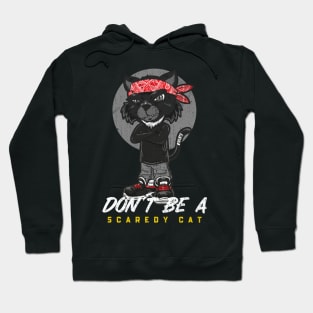 Don't be a scaredy cat Hoodie